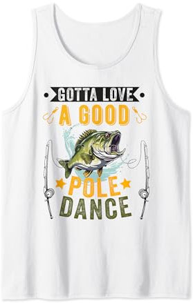 Gotta Love a Good Pole Dance Lustig Angeln Ehemann Männer Tank Top