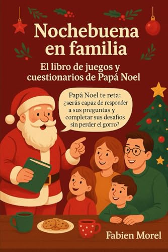Nochebuena en familia – El libro de juegos y cuestionarios de Papá Noel: Papá Noel te reta: ¿serás capaz de responder a sus preguntas y completar sus desafíos sin perder el gorro?