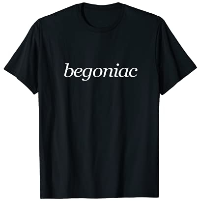 Begonie, Begonie, Zimmerpflanze, Pflanzenliebhaber, Gartenarbeit. T-Shirt