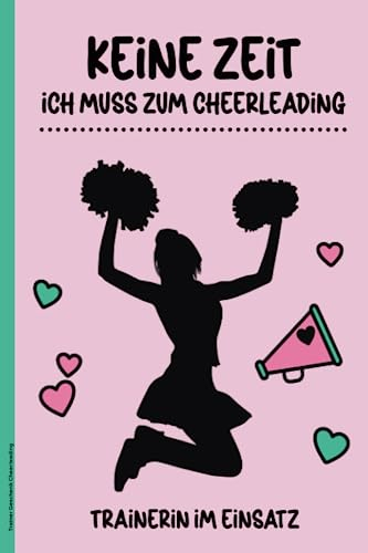 Trainer Geschenk Cheerleading: Cheerleader Notizbuch A5 liniert für Trainerin zum Geburtstag die Idee mit Spruch das Buch A5 für Training Notizen und neue Tanz Choreografien als Geburtstagsgeschenk