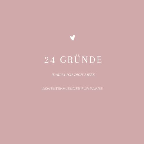 Nālā daily | 24 Gründe warum ich dich liebe - Adventskalender für Paare: Adventskalender und Erinnerungsbuch zum Ausfüllen, Eintragen, Verschenken (in alt rosa, Inhalt: in Farbe)