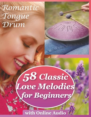 Romantic Tongue Drum: 58 Classic Love Melodies for Beginners with Online Audio: C Major Songs
