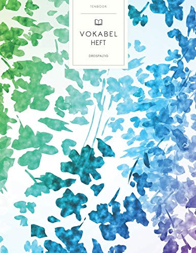 Vokabelheft: Blumige Wassermalfarben. 3 Spalten für Vokabeln. 120 Seiten mit schönem Design. Dreispaltiges Buch mit Soft Cover 8.5x11 Zoll, ca. DIN A4 21.6x27.9cm.