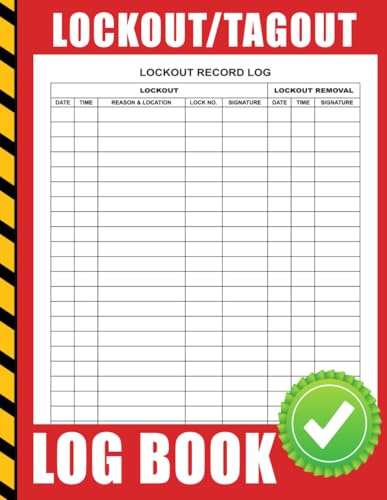 Lock out Tagout Log Book: Ensure Employee Safety in the Workplace Around Electrical Equipment and Machinery