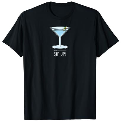 Sip Up! Martini Glass Drinking Word Design T-Shirt