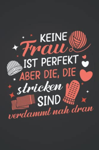 Aber die, die stricken sind verdammt nah dran: Stricken NOTIZBUCH | Format 6x9 (ca. DIN A5) | 120 Seiten Softcover | Kariert, kariertes papier, ... Geschenk für Strickerin die gerne häkeln