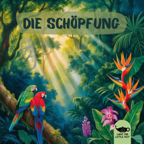 Die Schöpfung: Wenn Gott etwas Neues erschafft (Bilderbücher über biblische Geschichten, Band 1)