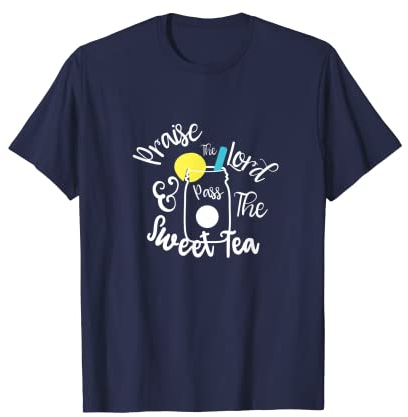 Louez le Seigneur et passez le thé sucré T-Shirt