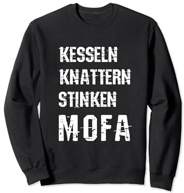 Mofa Moped Roller Tuning Kesseln Knattern Stinken Sweatshirt