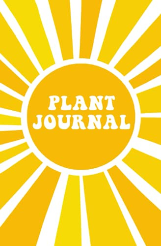 Plant journal: Houseplant water tracker gift: Sunshine edition (Houseplant journal/tracker: Plant lover gift)