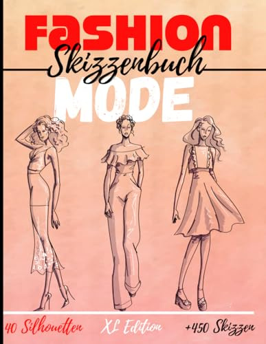 Mode Skizzenbuch: XL Edition +450 Figurenschablone mit leicht gezeichneten Schaufensterpuppen zum Zeichnen von Kleidung für Modedesigner und Stylisten