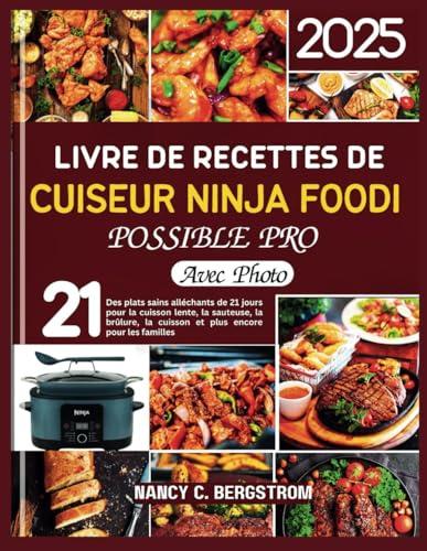 LIVRE DE RECETTES DE CUISEUR NINJA FOODI POSSIBLE PRO: Des plats sains alléchants de 21 jours pour la cuisson lente, la sauteuse, la brûlure, la cuisson et plus encore pour les familles