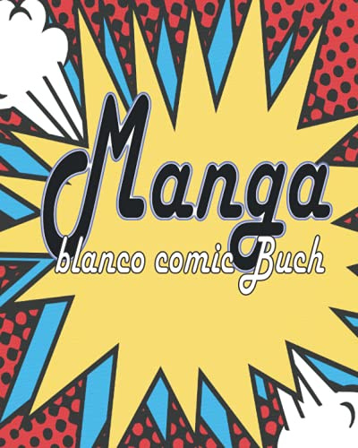 Manga blanco comic Buch: Comic Buch zum Selbstzeichnen| 100 leere Comic-Seiten mit wechselnden Seitenlayouts für Erwachsene, Teenagers & Kinder | Anime | Manga | Comic | Zeichenbuch| Zeichenblock