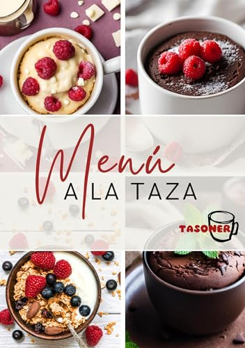 Menú a la Taza: Deliciosas Recetas Mug Cake dulces y salados (Spanish Edition)