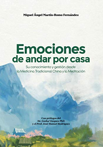 Emociones de andar por casa: Su conocimiento y gestión desde la Medicina Tradicional China y la Meditación