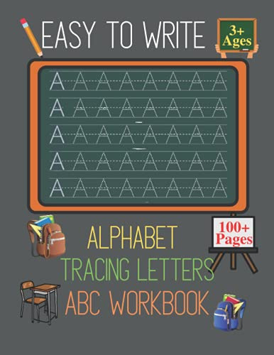 EASY TO WRİTE ALPHABET TRACING LETTERS ABC WORKBOOK 3+ AGES: 100 practice pages preschool workbook kindergarten writing notebooks activity workbook toddlers