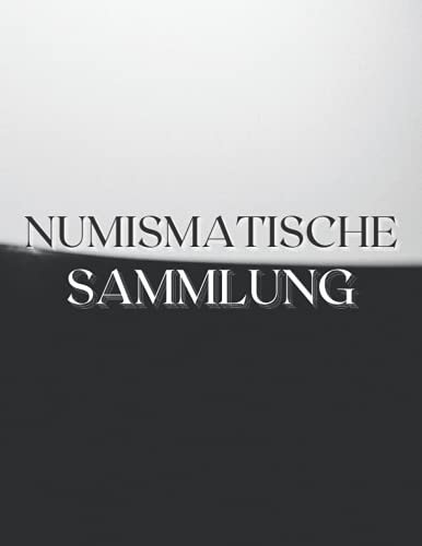 Numismatische Sammlung: Das Münzinventar-Logbuch, um Ihre Münzsammlung aufzuzeichnen und zu verfolgen | Abmessungen: 8,5 x 11 | 110 Seiten.