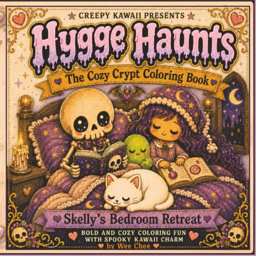 Creepy Kawaii Presents: Hygge Haunts: The Cozy Crypt Coloring Book: Skelly's Bedroom Retreat - Bold and Cozy Coloring Fun with Spooky Kawaii Charm