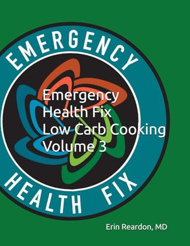 Emergency Health Fix Low Carb Cooking Volume 3