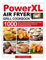 Power XL Air Fryer Grill Cookbook: 1000 Delicious, Healthy And Easy Recipes For Air Frying, Baking, Roasting, Rotisserie, Grilling with Your Power XL Air Fryer Grill