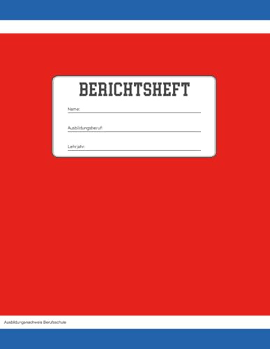 Ausbildungsnachweis Berufsschule: Berichtsheft Ausbildung Handwerk das A4 Ausbildungsnachweisheft täglich/wöchentlich für Azubi und Auszubildende Nachweis als Wochenberichtsheft pro Woche 1 Seite