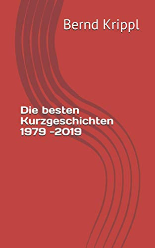 Die besten Kurzgeschichten 1979 -2019