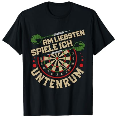 Dart Spieler AM LIEBSTEN Spiele ICH UNTENRUM Lustiges T-Shirt