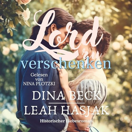 Lord zu verschenken: Historischer Liebesroman—Vorspiel: Leidenschaft wider Willen 1