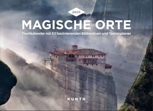 Magische Orte - Tischkalender 2025 - Kunth-Verlag - Aufstellkalender mit Spiralbindung - Wochenkalender mit faszinierenden Bildern und Terminplaner - 24 cm x 17,5 cm