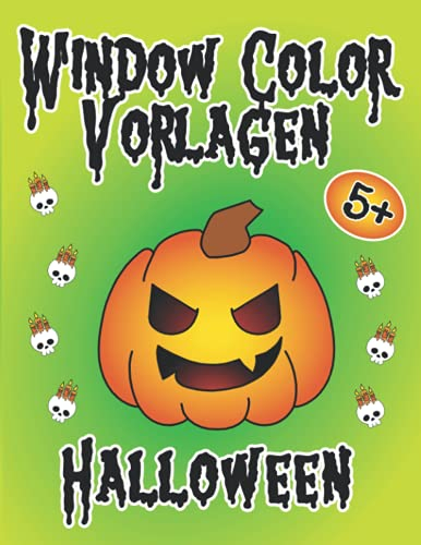 Window Color Vorlagen Halloween: über 90 schaurig schöne und kindgerechte Fensterbilder Malvorlagen zum Halloweenfest für Kinder ab 5 Jahren (Window ... - Motive für Kinder und Erwachsene)