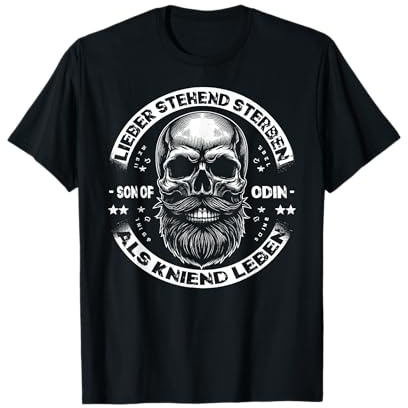 Wikinger Germanen, Lieber Stehend Sterben Als Kniend Leben T-Shirt