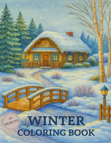 Winter Coloring Book: 50 Coloring Pages for Adults – Relaxation, Comfort & Magical Winter Scenes