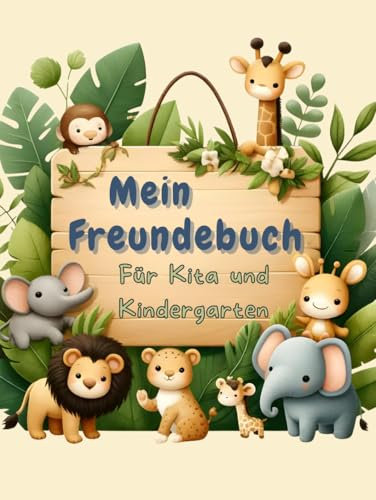 Freundebuch für Kita und Kindergarten: Ein Erinnerungsbuch für Jungs und Mädchen ab 3 Jahren