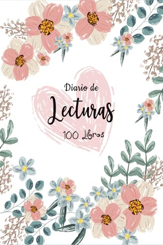 Diario de lecturas: El cuaderno perfecto para los amantes de los libros.Anota los 100 libros que has leído para no olvidarlos.A5