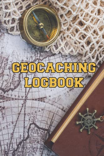 Geocaching Logbook: Geocaching Logbook (110 Pages, 6x9 Inch) Great Notebook For Geocache Adventures To Record Log Position, Location, Weather Conditions And Geocache Finds