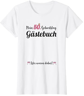 50. Geburtstag 50 Jahre Party Gästebuch Geschenk Frauen T-Shirt