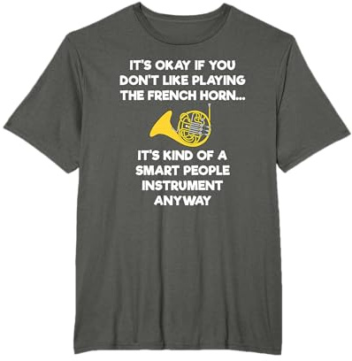French Horn T-Shirt - Funny French Horn Player Smart T-Shirt
