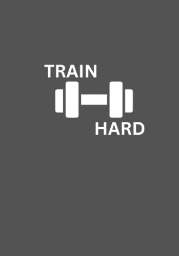 Trainingstagebuch I Fitness Journal I Train hard I Gym Journal I DIN A5 I Workout Buch I Krafttraining, Fitness und Cardio Training
