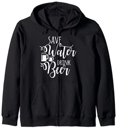 Save Water Drink Beer - Funny Beer Lover Felpa con Cappuccio