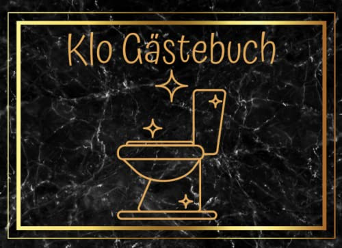 Klo Gästebuch: zum ausfüllen. Lustiges Geschenk zum Einzug. WC Toiletten Gästebuch als Einzugsgeschenk für Paare, Männer, Frauen, Freunde, Kollegen, Wohnungseinweihung, neue Wohnung und Haus, Büro