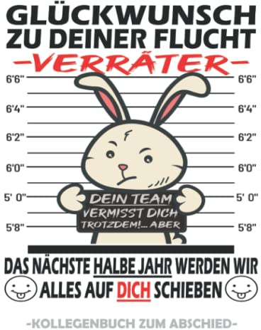 Glückwunsch zu Deiner Flucht Verräter - Kollegenbuch zum Abschied: Poesiealbum zum Abschied für Lieblingskollegen - Freundebuch für Arbeitskollegen - ... & Kollegin als Errinerungsbuch zum Ruhestand.