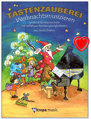 Tastenzauberei Weihnachtsmusizieren - Spielbuch für Klavier von A. Drabon mit vielfätigen Besetzungsmöglichkeiten : solo, vierhändig, Klavier, C-Instr, Gesang (+ herzförmiger Notenklammer)