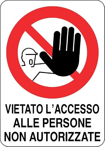 GLOBAL CARTELLO SEGNALETICO - VIETATO L'ACCESSO ALLE PERSONE NON AUTORIZZATE - Adesivo Extra Resistente, Pannello in Forex, Pannello In Alluminio (20x31 cm, Alluminio)