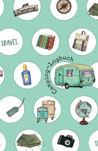 Camping Logbuch: Reisetagebuch, A5, 120 vorgedruckte Seiten für Notizen und Fotos deiner Reise-Erlebnissen beim Camping