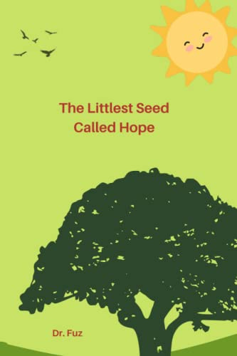 The Littlest Seed Called Hope and her Friend Ray