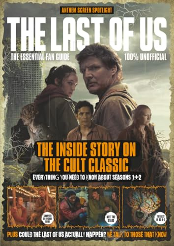 The Last of Us: Essential Fan Guide to Seasons 1 & 2 | 100% Unofficial TV Show Magazine