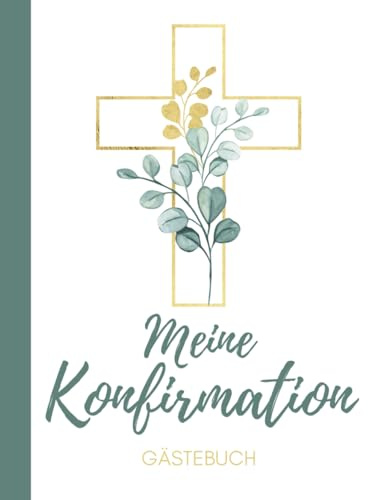 Gästebuch Konfirmation zum ausfüllen: Ein emotionales Erinnerungsbuch zur Konfirmation mit liebevollen Fragen, Platz für Herzensworte und persönlichen Einträgen für einen unvergesslichen Tag
