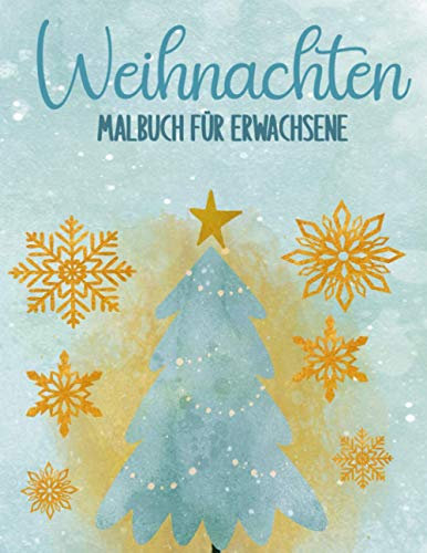 Weihnachten Malbuch für Erwachsene: 30 entspannende Antistress-Malvorlagen | Kunsttherapie, Mandala | Weihnachtsgeschenk