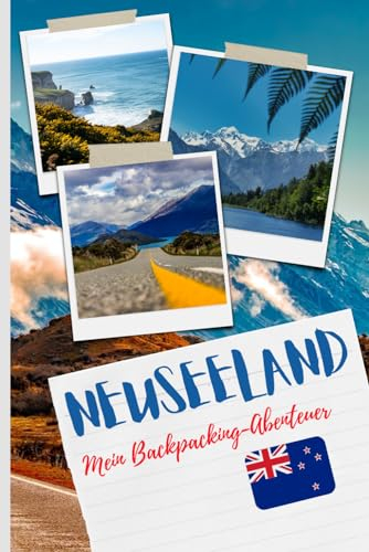 Neuseeland Reisetagebuch für dein Backpacking-Abenteuer mit 120 farbigen Innenseiten im handlichen DIN A5-Bereich: Dein Notizbuch mit Checklisten, ... deine unvergessliche Reise nach Neuseeland
