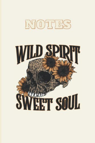 WILD SPIRIT - SWEET SOUL - NOTES: Liniertes Notizbuch als Tagebuch, Bullet -Journal, Ideenbuch, Schreibbuch (ca. 15 cm × 23 cm), 110 Seiten